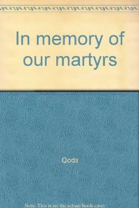 English language translation of "In Memory of Our Martyrs" published by Iran's Qods Force and available on Amazon in the UK